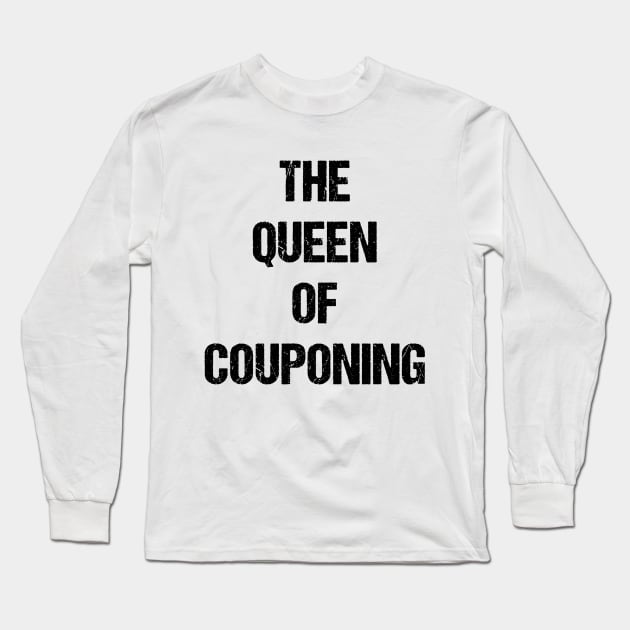 The Queen of Couponing Text Based Design Long Sleeve T-Shirt by designs4days